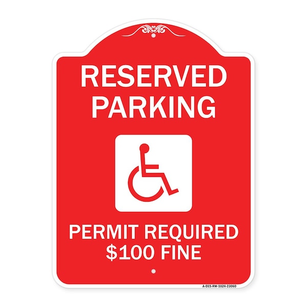 Reserved Parking Permit Required $100 Fine, Red & White Aluminum Sign, 18" x 24", RW-1824-23060